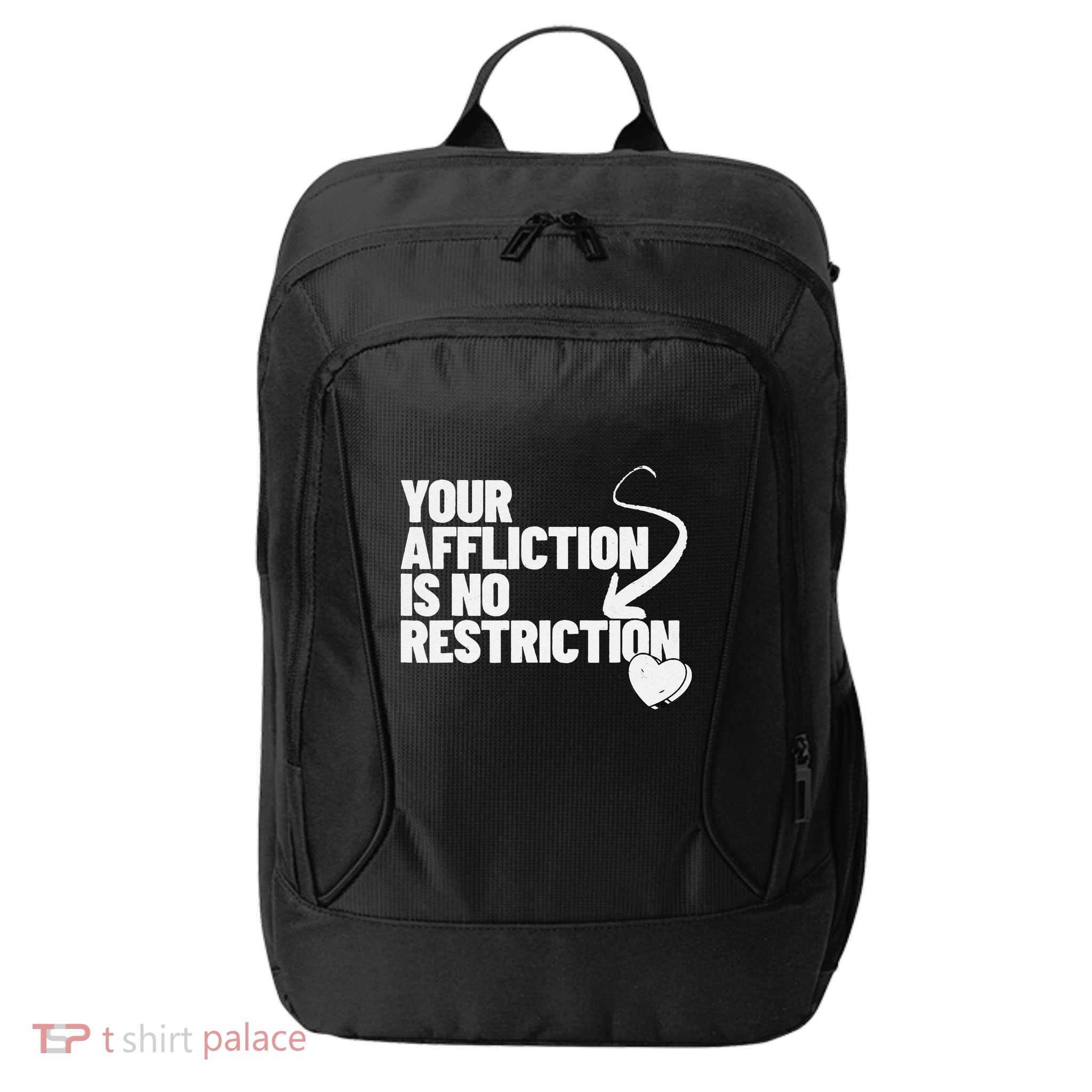 Your Affliction Is No Restriction Inspirational Motivation City Backpack