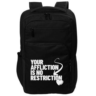 Your Affliction Is No Restriction Inspirational Motivation Impact Tech Backpack