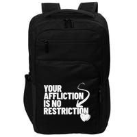 Your Affliction Is No Restriction Inspirational Motivation Impact Tech Backpack