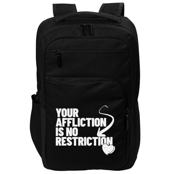 Your Affliction Is No Restriction Inspirational Motivation Impact Tech Backpack