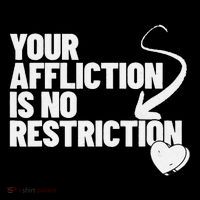 Your Affliction Is No Restriction Inspirational Motivation Button