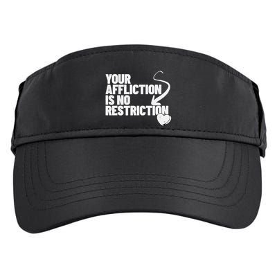 Your Affliction Is No Restriction Inspirational Motivation Adult Drive Performance Visor