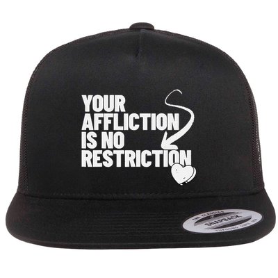 Your Affliction Is No Restriction Inspirational Motivation Flatbill Hat