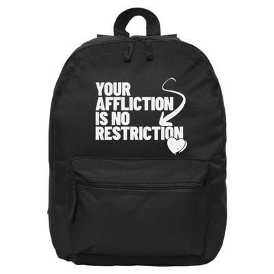Your Affliction Is No Restriction Inspirational Motivation 16 in Basic Backpack