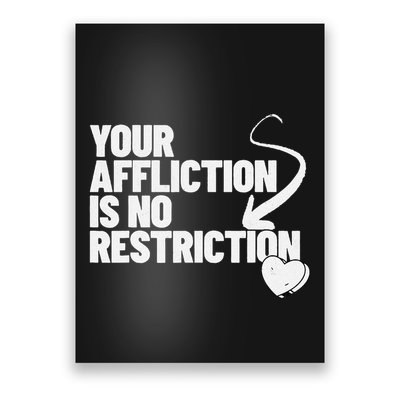 Your Affliction Is No Restriction Inspirational Motivation Poster