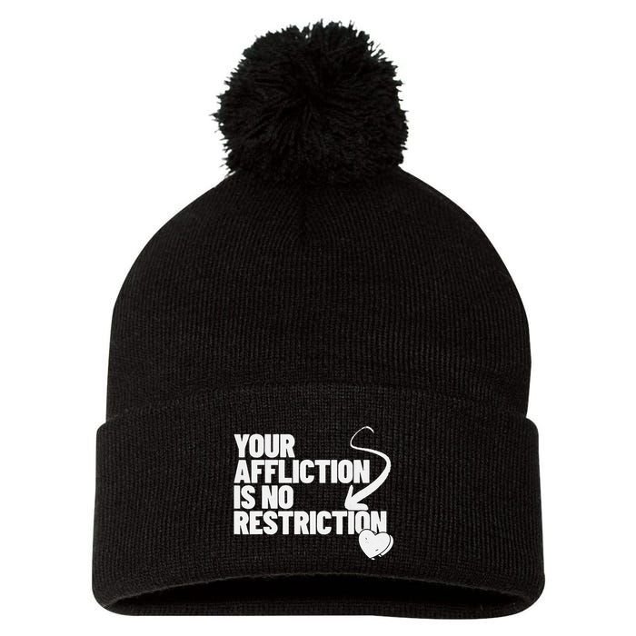 Your Affliction Is No Restriction Inspirational Motivation Pom Pom 12in Knit Beanie