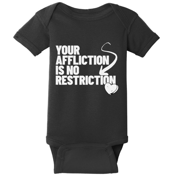 Your Affliction Is No Restriction Inspirational Motivation Baby Bodysuit