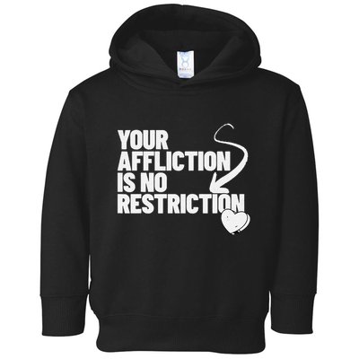 Your Affliction Is No Restriction Inspirational Motivation Toddler Hoodie
