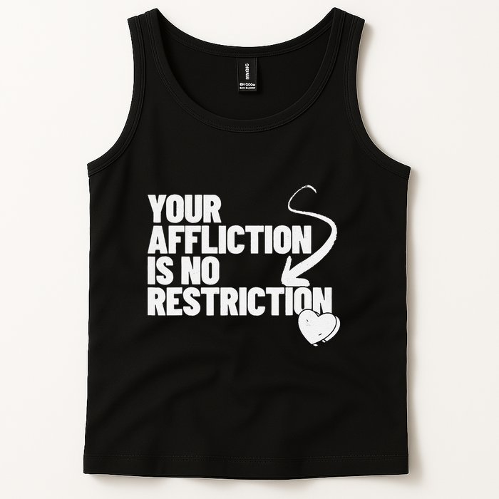 Your Affliction Is No Restriction Inspirational Motivation Tank Top