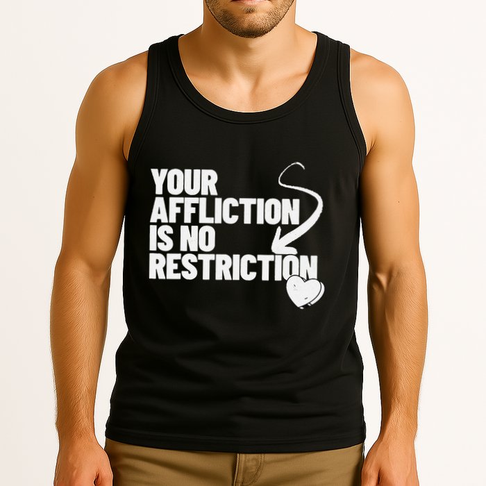 Your Affliction Is No Restriction Inspirational Motivation Tank Top