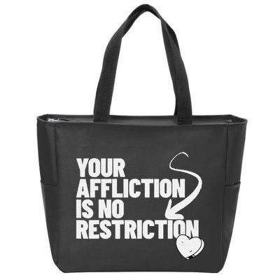 Your Affliction Is No Restriction Inspirational Motivation Zip Tote Bag