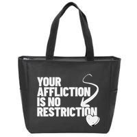 Your Affliction Is No Restriction Inspirational Motivation Zip Tote Bag