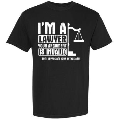 Your Agrut Is Invalid But I Appreciate Lawyer Cool Gift Garment-Dyed Heavyweight T-Shirt