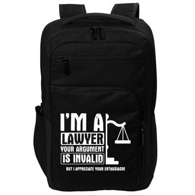 Your Agrut Is Invalid But I Appreciate Lawyer Cool Gift Impact Tech Backpack