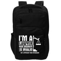 Your Agrut Is Invalid But I Appreciate Lawyer Cool Gift Impact Tech Backpack