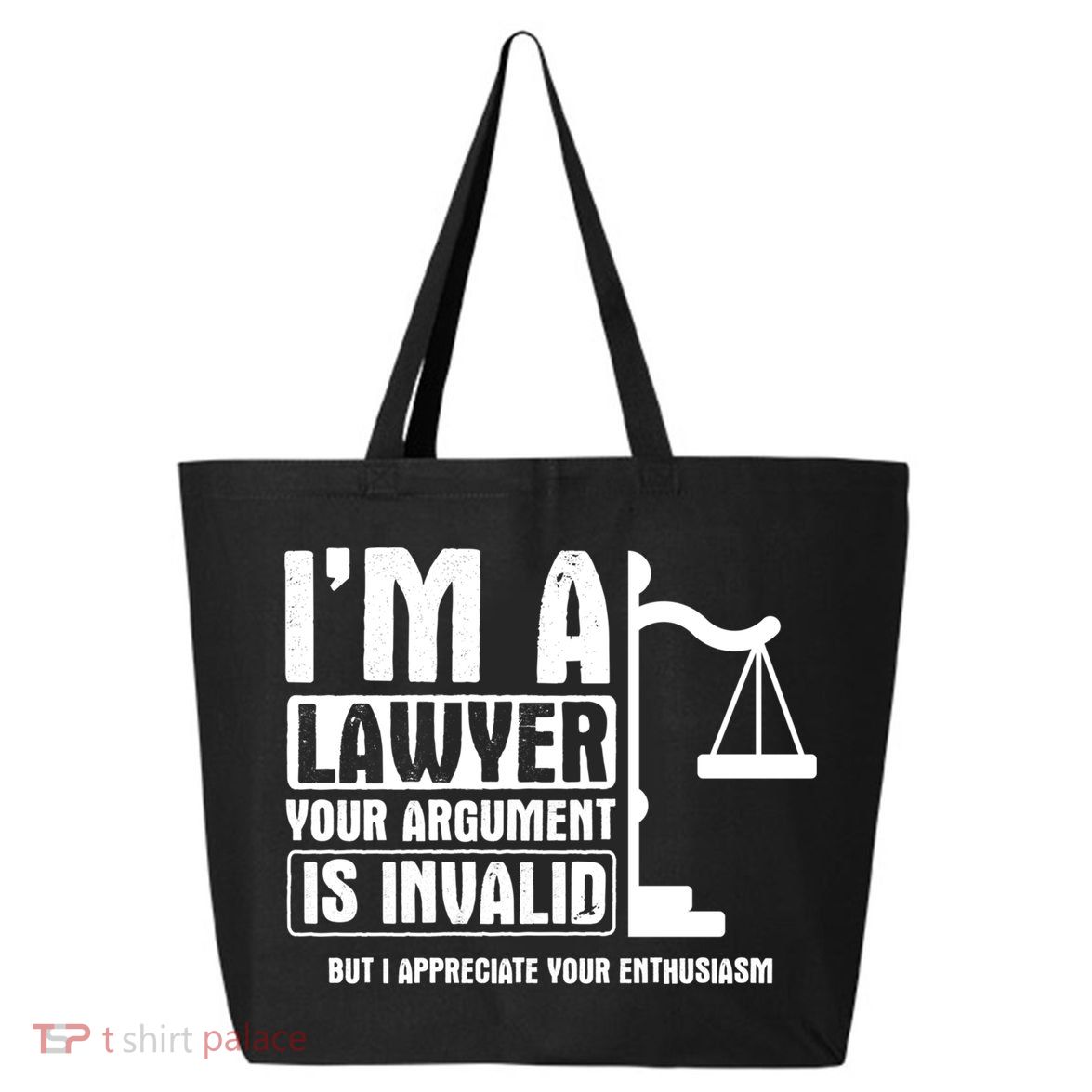 Your Agrut Is Invalid But I Appreciate Lawyer Cool Gift 25L Jumbo Tote