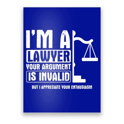 Your Agrut Is Invalid But I Appreciate Lawyer Cool Gift Poster