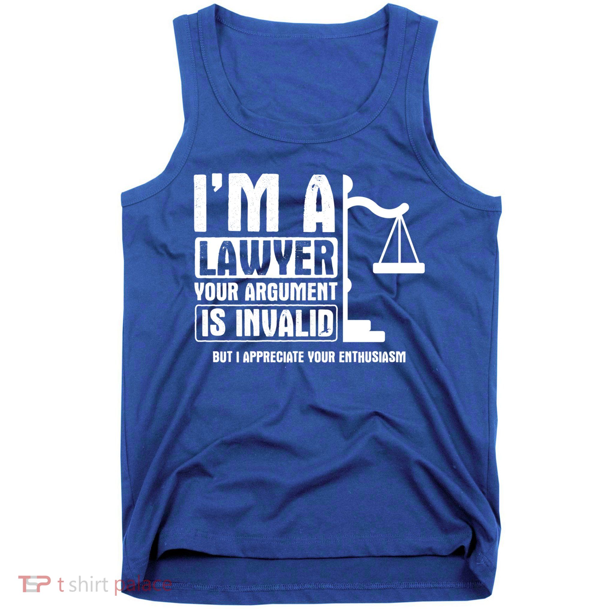 Your Agrut Is Invalid But I Appreciate Lawyer Cool Gift Tank Top