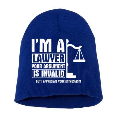 Your Agrut Is Invalid But I Appreciate Lawyer Cool Gift Short Acrylic Beanie