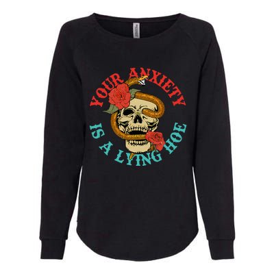 Your Anxiety Is A Lying Hoe Funny Skull Womens California Wash Sweatshirt