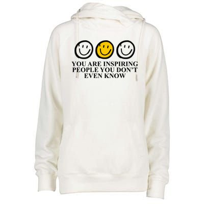 You Are Inspiring People You Don't Even Know Smile Face Womens Funnel Neck Pullover Hood