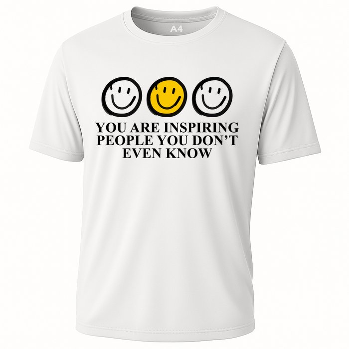 You Are Inspiring People You Don't Even Know Smile Face Cooling Performance Crew T-Shirt