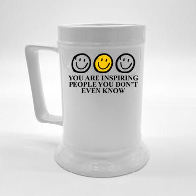 You Are Inspiring People You Don't Even Know Smile Face Beer Stein