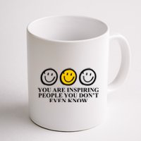 You Are Inspiring People You Don't Even Know Smile Face Coffee Mug