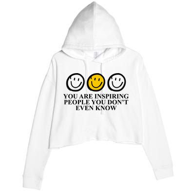 You Are Inspiring People You Don't Even Know Smile Face Crop Fleece Hoodie