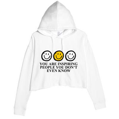 You Are Inspiring People You Don't Even Know Smile Face Crop Fleece Hoodie