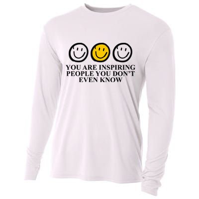 You Are Inspiring People You Don't Even Know Smile Face Cooling Performance Long Sleeve Crew