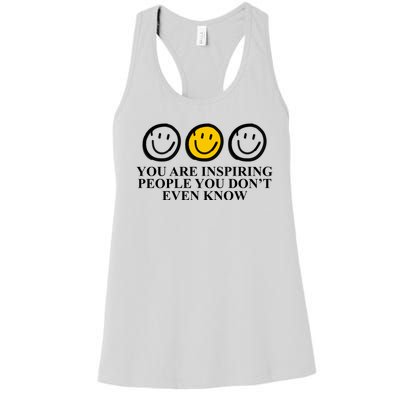 You Are Inspiring People You Don't Even Know Smile Face Women's Racerback Tank