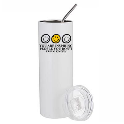 You Are Inspiring People You Don't Even Know Smile Face Stainless Steel Tumbler