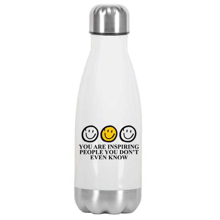 You Are Inspiring People You Don't Even Know Smile Face Stainless Steel Insulated Water Bottle