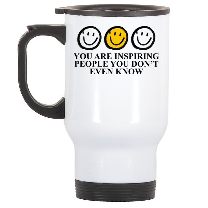 You Are Inspiring People You Don't Even Know Smile Face Stainless Steel Travel Mug