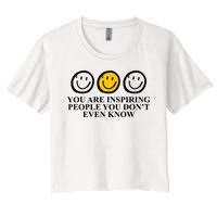 You Are Inspiring People You Don't Even Know Smile Face Women's Crop Top Tee