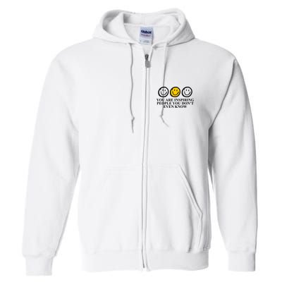 You Are Inspiring People You Don't Even Know Smile Face Full Zip Hoodie