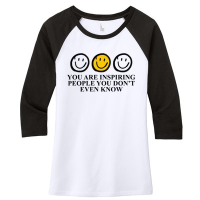 You Are Inspiring People You Don't Even Know Smile Face Women's Tri-Blend 3/4-Sleeve Raglan Shirt