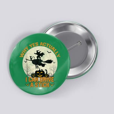 Yes Actually I Can Drive A Stick Halloween Button