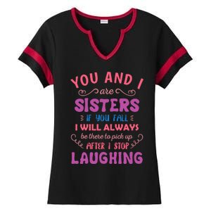 You And I Are Sisters If You Fall Funny Sister Sibling Ladies Halftime Notch Neck Tee