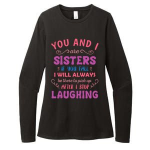 You And I Are Sisters If You Fall Funny Sister Sibling Womens CVC Long Sleeve Shirt