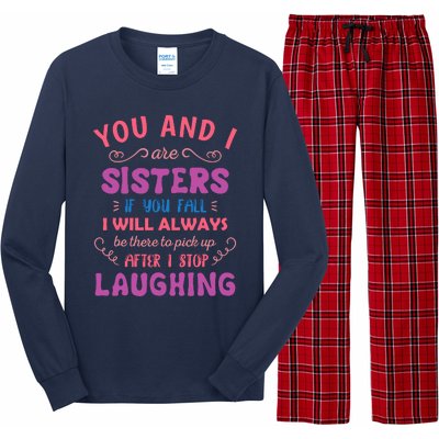 You And I Are Sisters If You Fall Funny Sister Sibling Long Sleeve Pajama Set