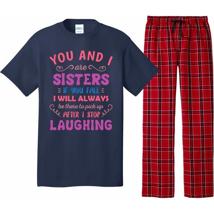 You And I Are Sisters If You Fall Funny Sister Sibling Pajama Set