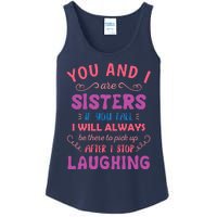 You And I Are Sisters If You Fall Funny Sister Sibling Ladies Essential Tank