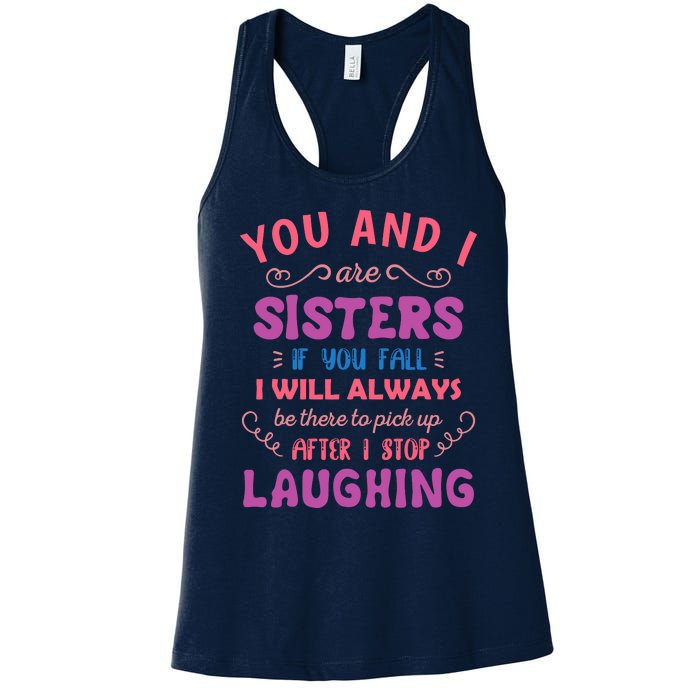 You And I Are Sisters If You Fall Funny Sister Sibling Women's Racerback Tank