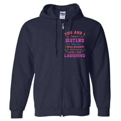 You And I Are Sisters If You Fall Funny Sister Sibling Full Zip Hoodie