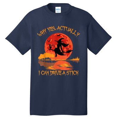 Yes Actually I Can Drive A Stick Halloween 2022 Tall T-Shirt