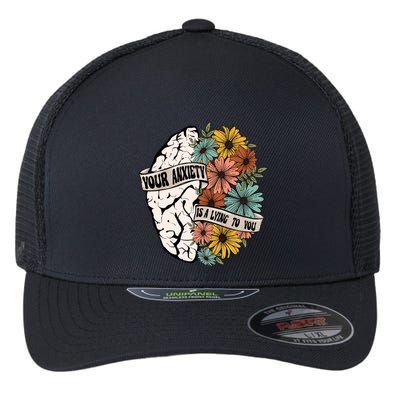 Your Anxiety Is A Lying To You Flexfit Unipanel Trucker Cap