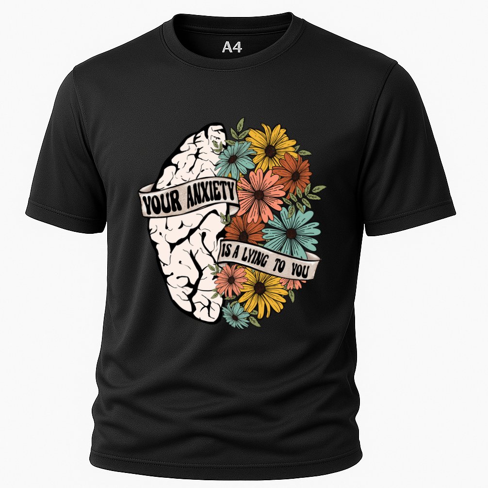 Your Anxiety Is A Lying To You Cooling Performance Crew T-Shirt