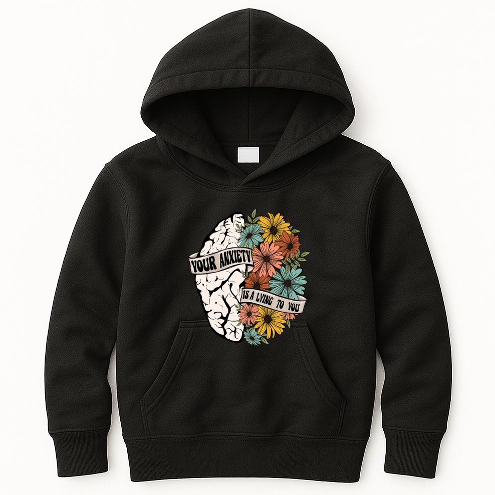 Your Anxiety Is A Lying To You Kids Hoodie